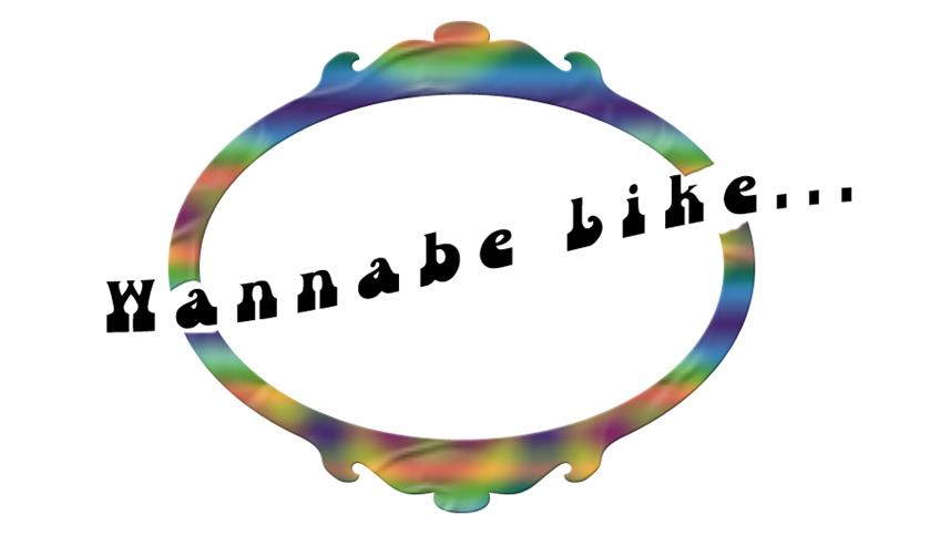 Wannabe like Wannabe like